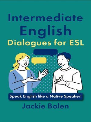 cover image of Intermediate English Dialogues for ESL